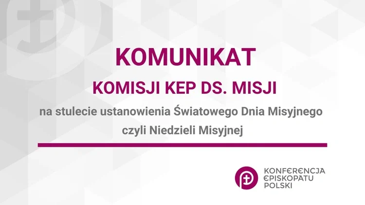 Grafika Konferencji Episkopatu Polski: Komunikat Komisji KEP ds. Misji na stulecie ustanowienia Światowego Dnia Misyjnego