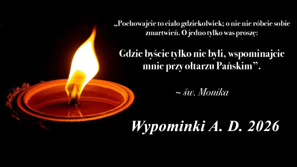 Zapalony znicz i cytat św. Moniki: Gdzie byście tylko nie byli, wspominajcie mnie przy ołtarzu Pańskim. Wypominki A. D. 2026